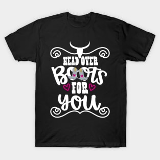 Cowgirl Head Over Boots For You Lover Gift T-Shirt